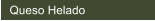 Queso Helado